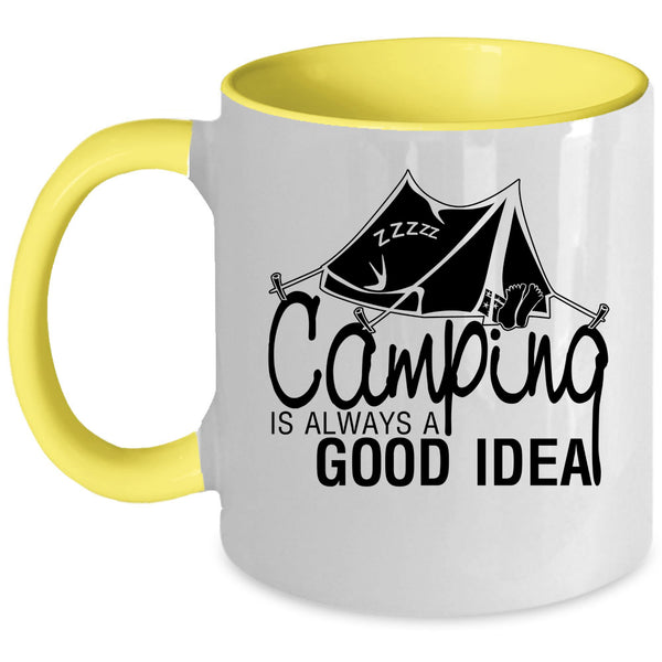 Funny Camping Coffee Mug, Camping Is Always A Good Idea Accent Mug