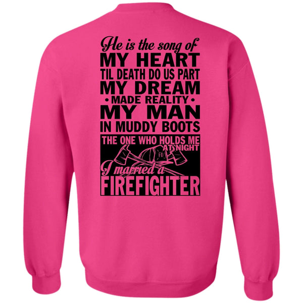 Being A Firefighter T Shirt, I Married A Firefighter Sweatshirt