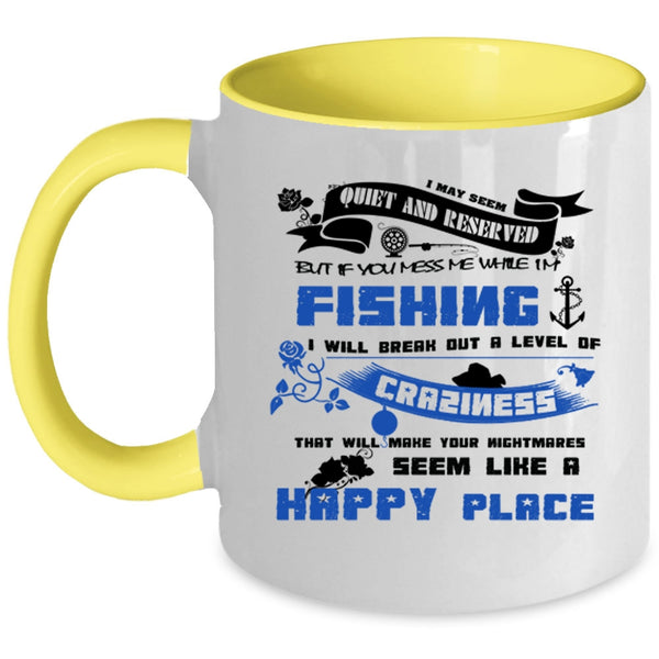 Love Fishing Coffee Mug, Don't Mess With Me While I'm Fishing Accent Mug