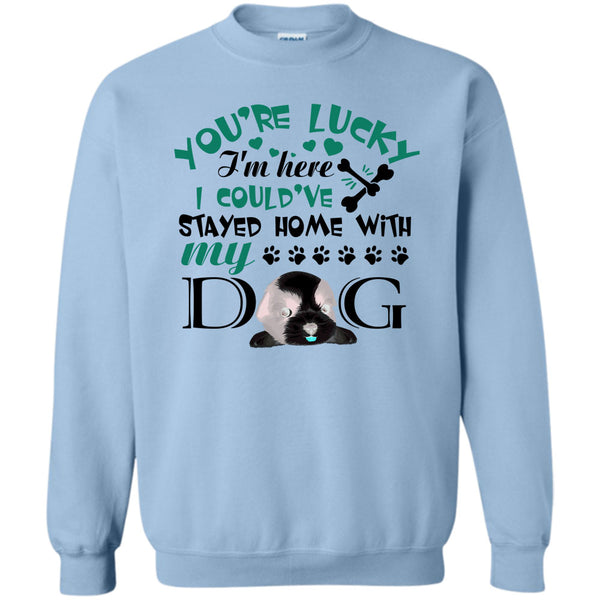 I'm A Dog Lover T Shirt, You're Lucky Sweatshirt