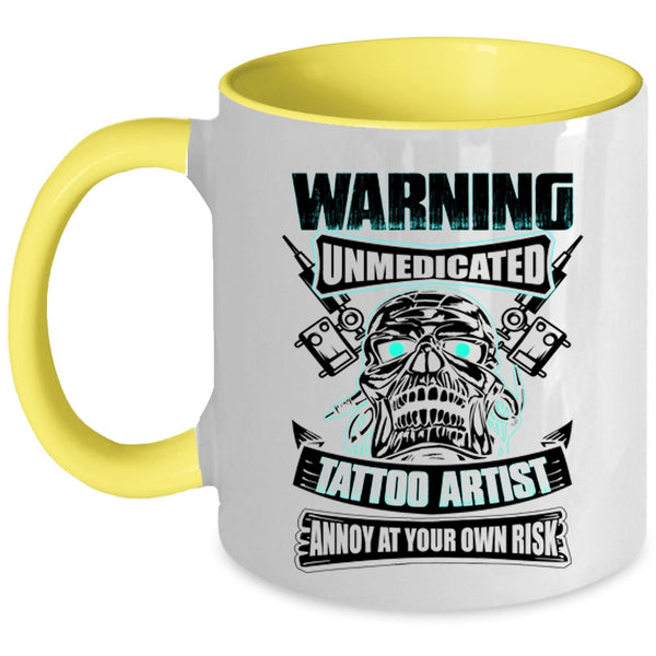 Awesome Gift For Artist Coffee Mug, Unmedicated Tattoo Artist Accent Mug