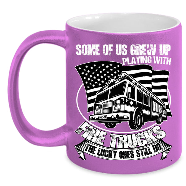 Some Of Us Grew Up Playing With Fire Trucks Coffee Mug, Funny Fire Trucker Coffee Cup