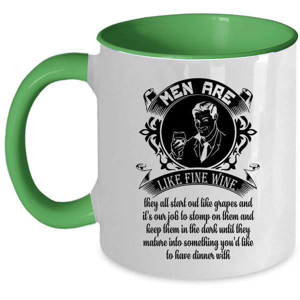 Gift For My Dad Coffee Mug, Men Are Like Fine Wine Accent Mug
