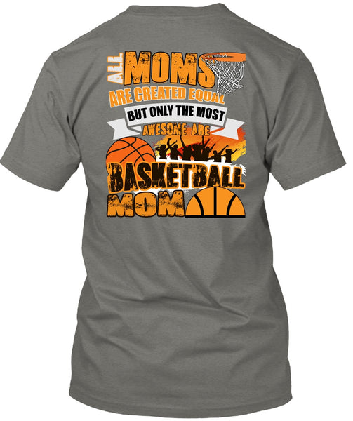 All Moms Are Created Equal T Shirt, Basketball Mom T Shirt