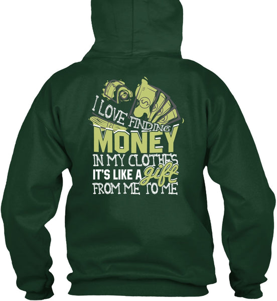 I Love Finding Money T Shirt, It's Like A Gift T Shirt