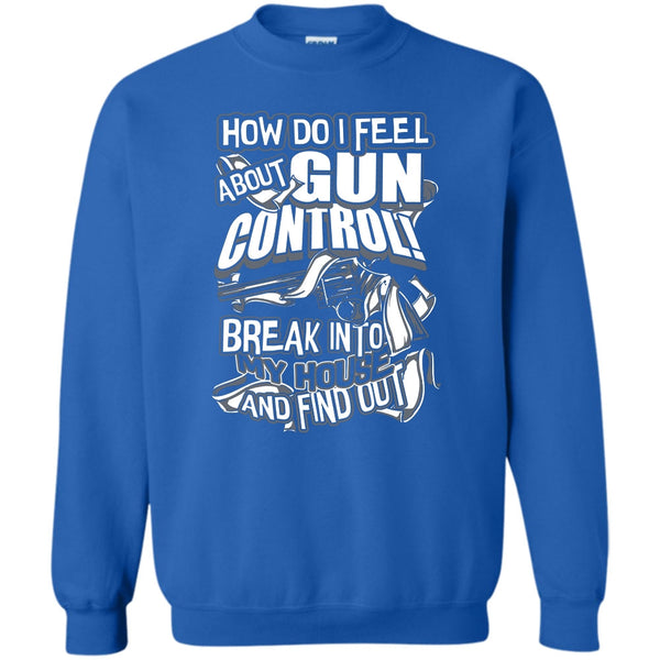Break Into My House T Shirt, Coolest Shooter Sweatshirt