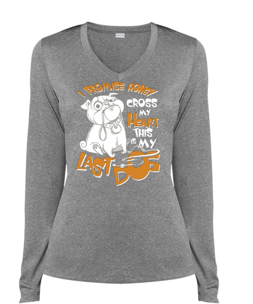I Promise Honey Cross My Heart T Shirt, This Is My Last Dog T Shirt, Cool Shirt (Ladies LS Heather V-Neck)