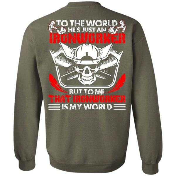 Ironworker Is My World T Shirt, I Love Ironworker Sweatshirt