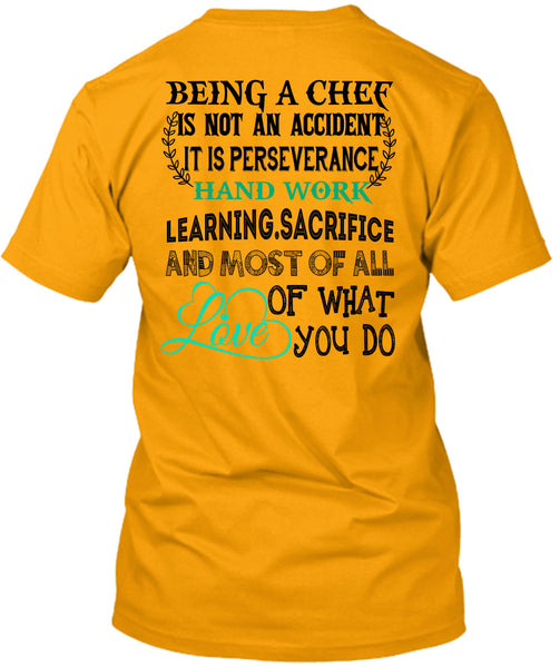 Being A Chef Is Not An Accident T Shirt, Being A Chef T Shirt