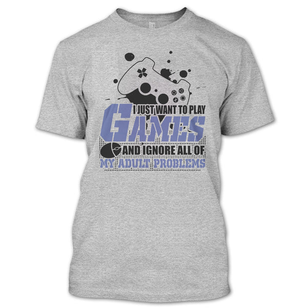 I Just Want To Play Games T Shirt, Coolest Gamer T Shirt