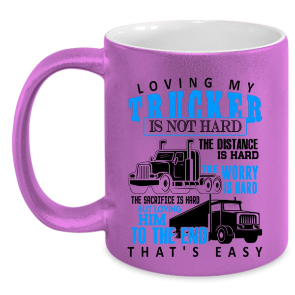 Just Married Coffee Mug, Loving My Trucker Is Not Hard Accent Mug