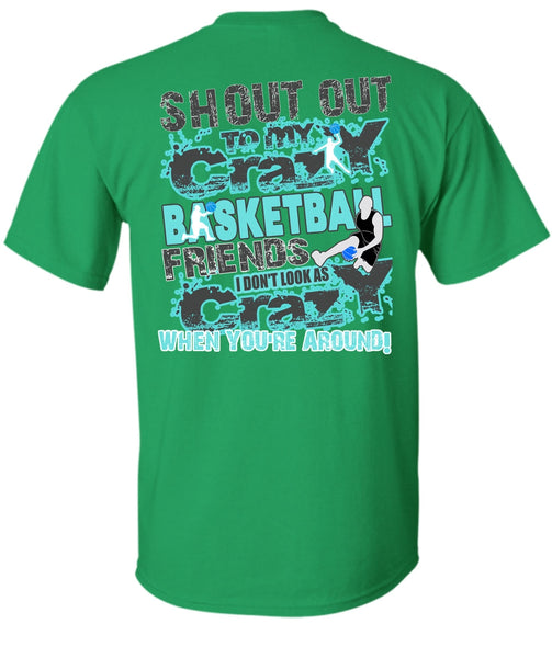 Crazy Basketball Friend T Shirt, I Love Basketball T Shirt