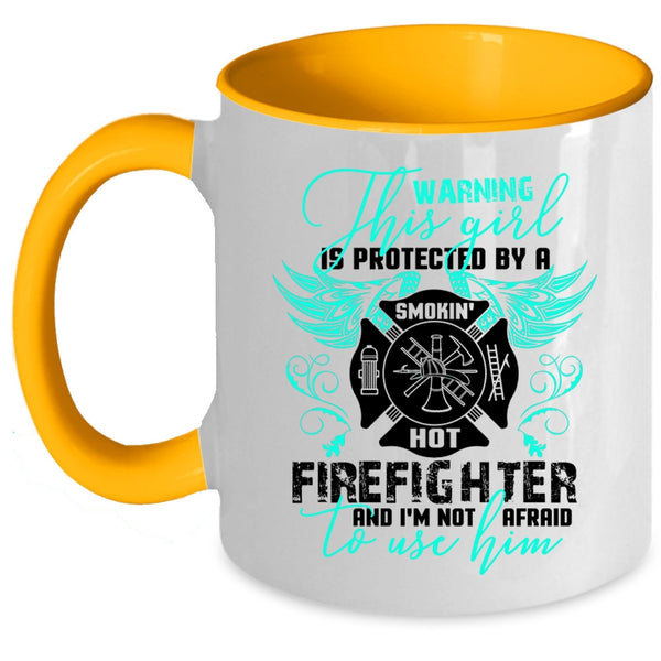 Cute Girls Coffee Mug, This Girl Is Protected By A Hot Firefighter Accent Mug