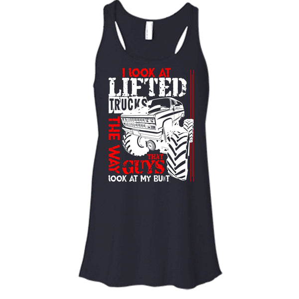 I Look At Lifted Trucks T Shirt, I Love My Truck T Shirt, Cool T Shirt