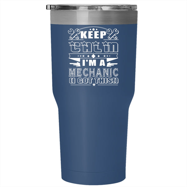Keep Calm I'm A Mechanic Tumbler 30 oz Stainless Steel, Cool Mechanic Travel Mug
