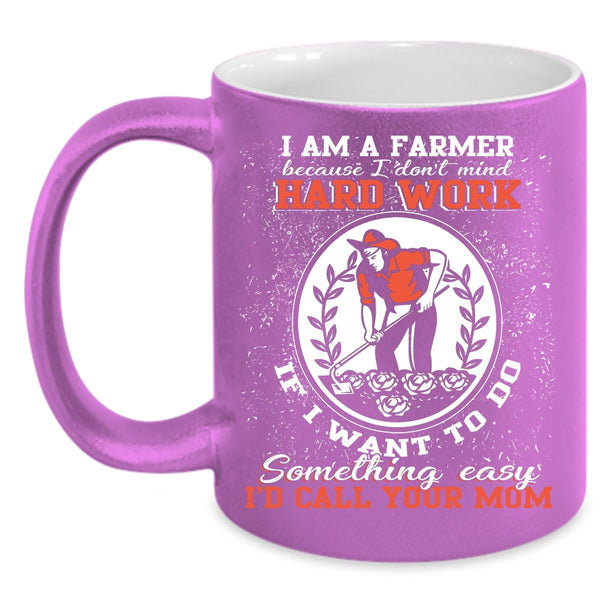 I Am A Farmer Coffee Mug, Best Gift For Farmers Coffee Cup