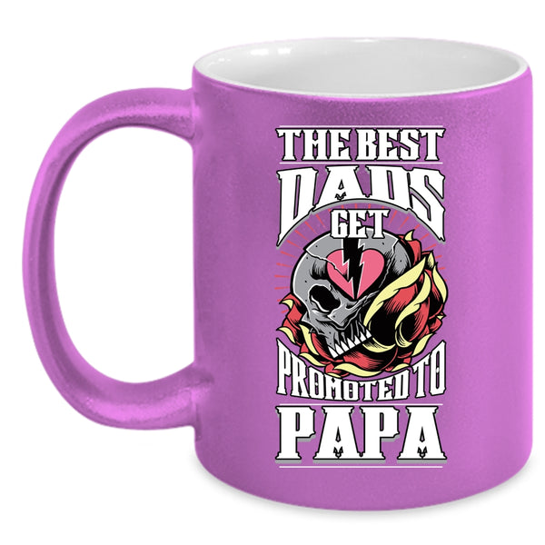 The Best Dads Get Promoted To Papa Coffee Mug, Cool Papa Coffee Cup