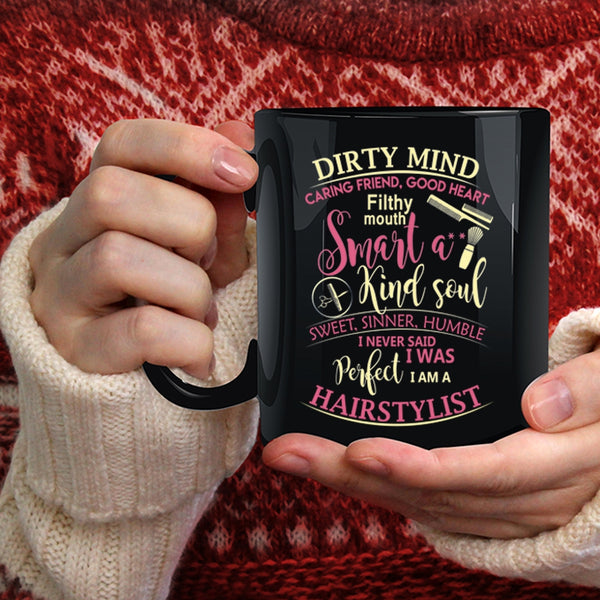 I Never Said I Was Perfect I Am A Hairstylist Coffee Mug, Funny Coffee Cup