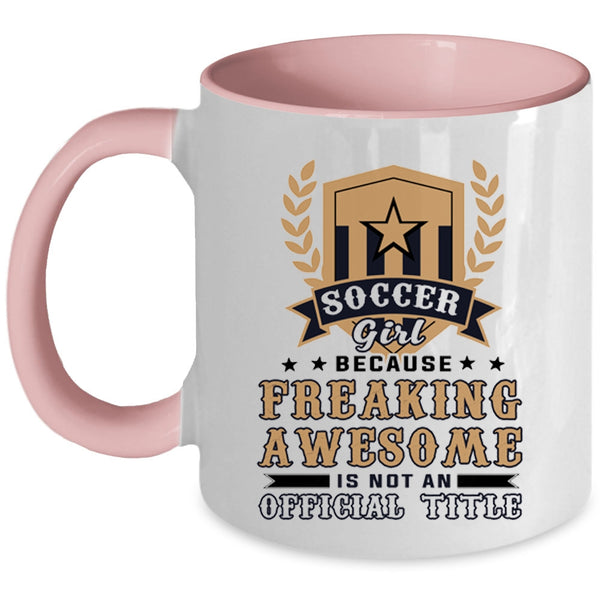 Awesome Soccer Girl Coffee Mug, Soccer Girl Accent Mug