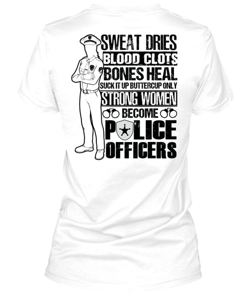 Strong Women Become Police Officers T Shirt, I Love Police T Shirt