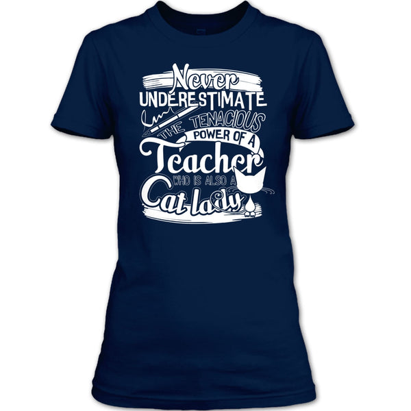 Never Underestimate T Shirt, Power Of A Teacher T Shirt