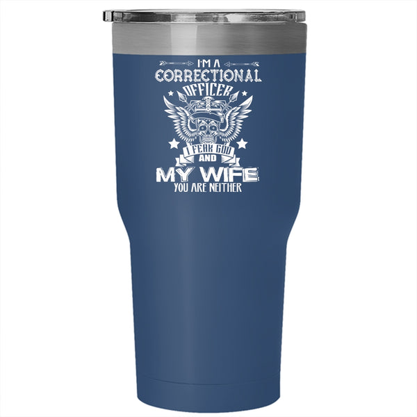 I'm A Correctional Officer Tumbler 30 oz Stainless Steel, I Fear God And My Wife Travel Mug