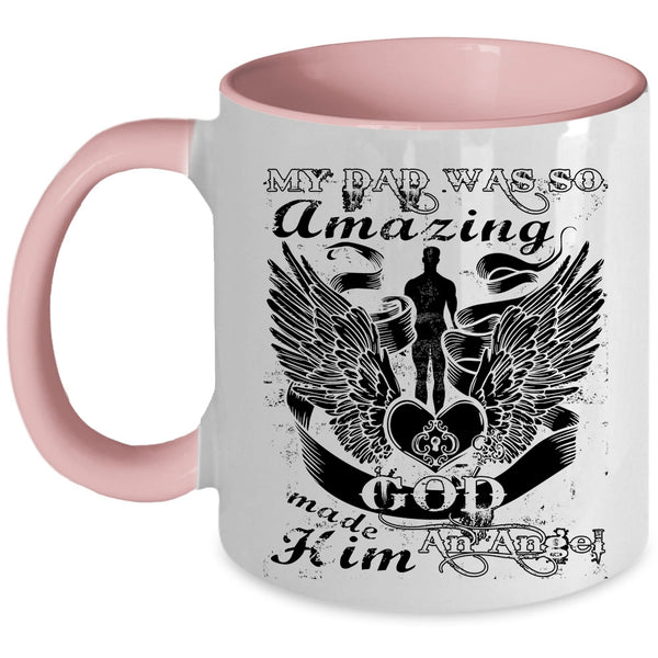 God Made Hom An Angel Coffee Mug, My Dad Was So Amazing Accent Mug