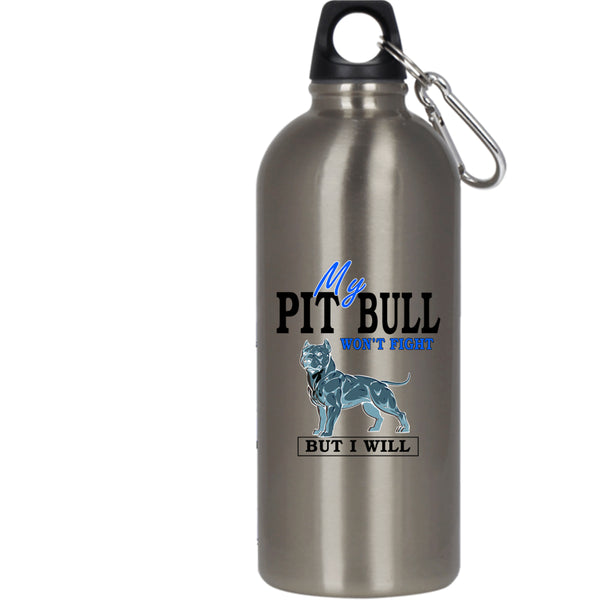My Pit Bull Won't Fight 20 oz Stainless Steel Bottle,Cool Dogs Outdoor Sports Water Bottle