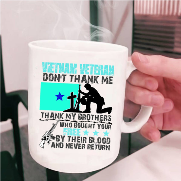 Don't Thank Me Thank My Brother Coffee Mug, Vietnam Veteran Cup