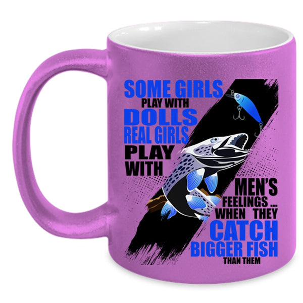 They Catch Bigger Fish Coffee Mug, Real Girls Play With Men's Feelings Accent Mug