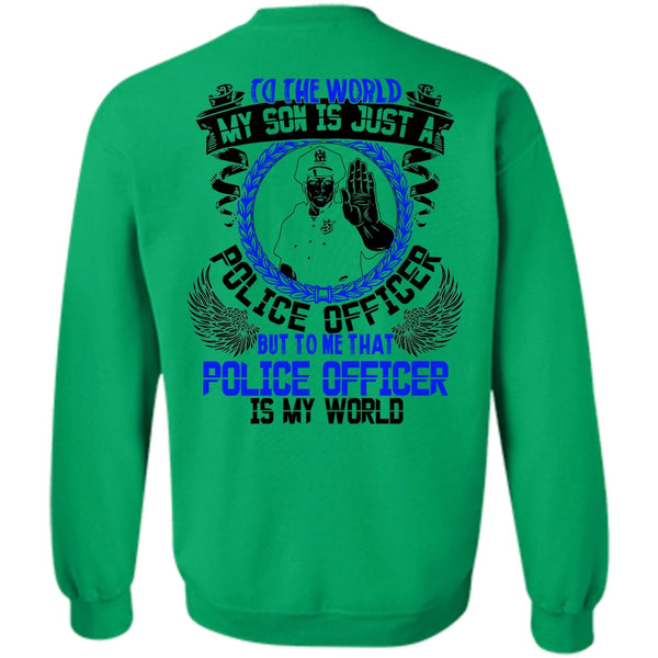 I Love Police T Shirt, Police Officer Is My World Sweatshirt