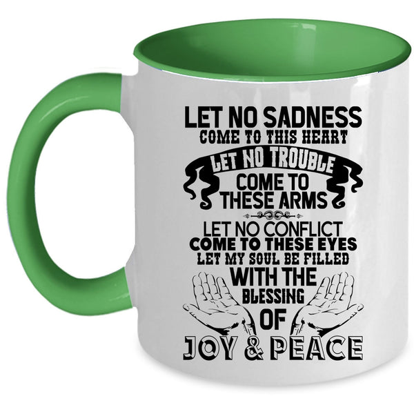Let No Trouble Come To These Arms Coffee Mug, Let No Sadness Come To This Heart Accent Mug