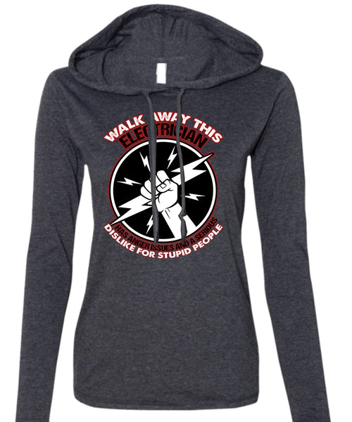 Walk Away This Electrician T Shirt, Dislike For Stupid People T Shirt (Anvil Ladies Ringspun Hooded)