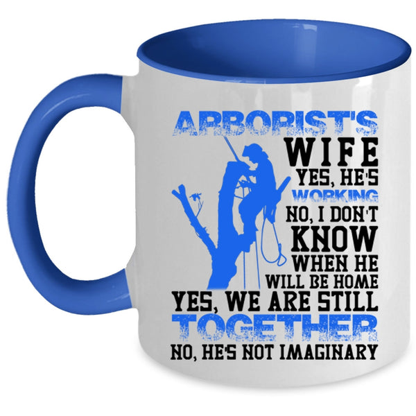 Funny Gift For My Wife Coffee Mug, Arborist's Wife Accent Mug