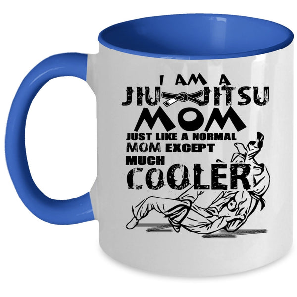 Cool Gift For Mom Coffee Mug, I Am A Jiu Jitsu Mom Accent Mug