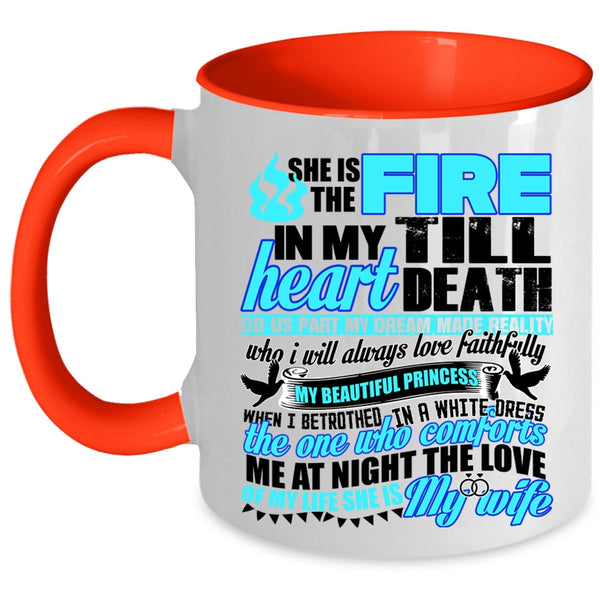 She Is My Wife Coffee Mug, She Is The Fire In My Heart Accent Mug