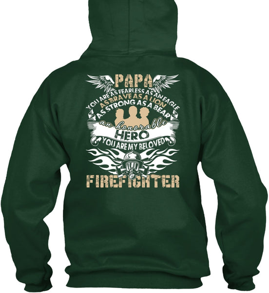 You Are My Beloved Firefighter T Shirt, Papa You Are As Fearless T Shirt
