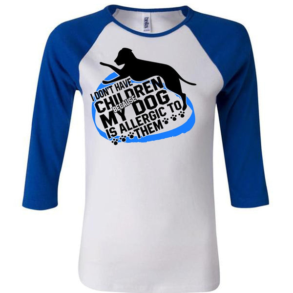 I Don't Have Children T Shirt, I Love Dog T Shirt, Awesome T-Shirts