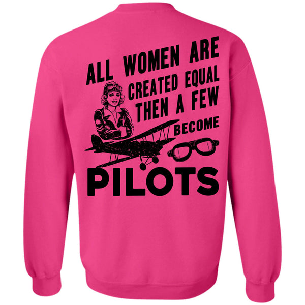 Being A Pilots T Shirt, All Women Are Created Equal Sweatshirt