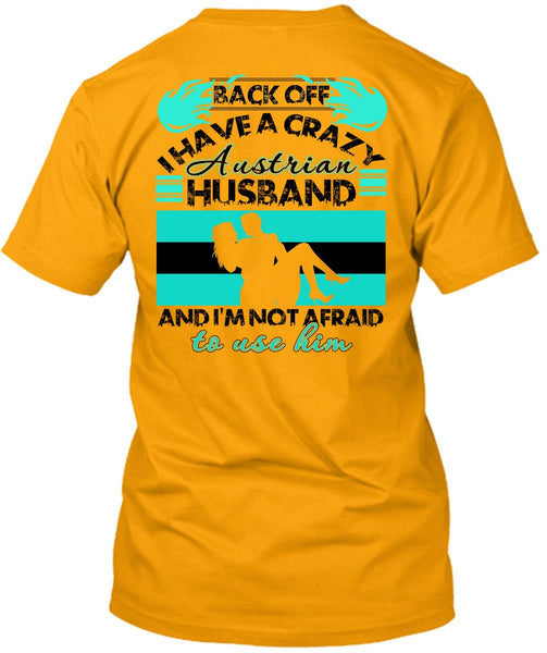 I Have A Crazy Austrian Husband T Shirt, I Love Wife T Shirt