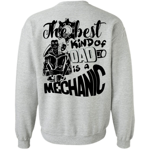 I Love Mechanic T Shirt, The Best Kind Of Dad Is A Mechanic Sweatshirt
