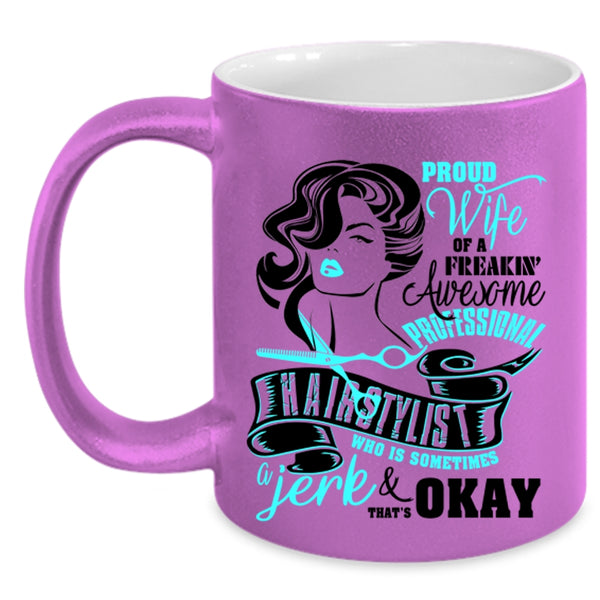 Cute Wife Coffee Mug, Proud Wife Of A Proffessional Hairstylist Accent Mug