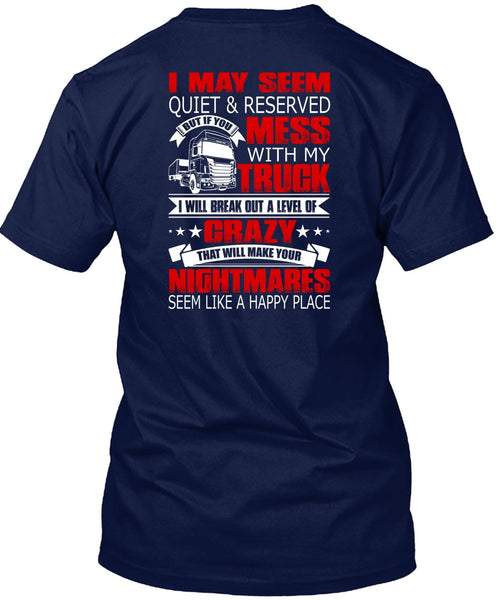 Mess With My Truck T Shirt, Make Your Nightmares T Shirt