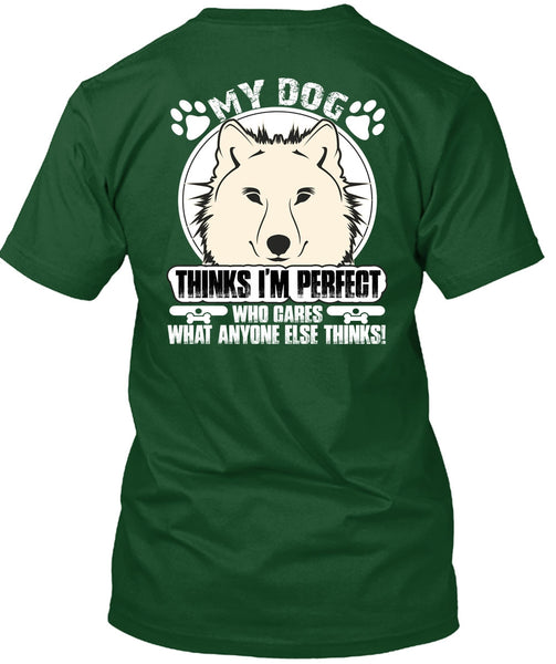 My Dog Thinks T Shirt, I Love My Dog T Shirt