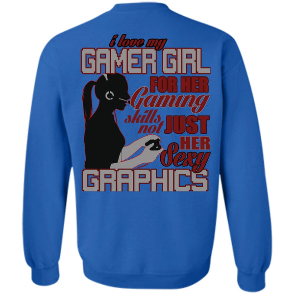 Gaming Skills Not Just Her T Shirt, I Love Gaming Sweatshirt