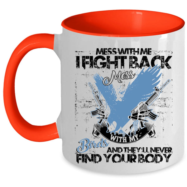 I Love My Birds Coffee Mug, Don't Mess With My Birds Accent Mug