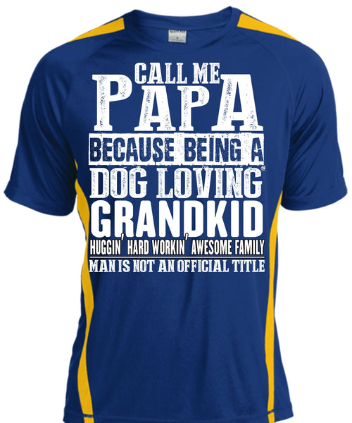 Call Me Papa T Shirt, Dog Loving Grandkid T Shirt, Cool Shirt