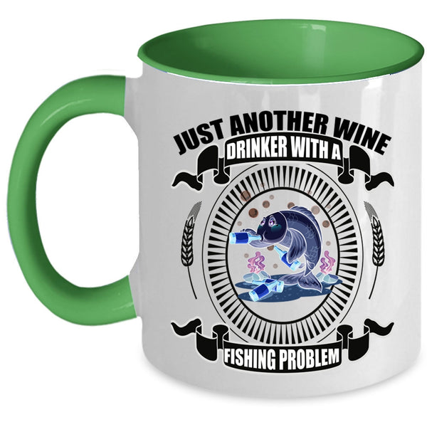 Fishing Problem Coffee Mug, Just Another Wine Drinker Accent Mug