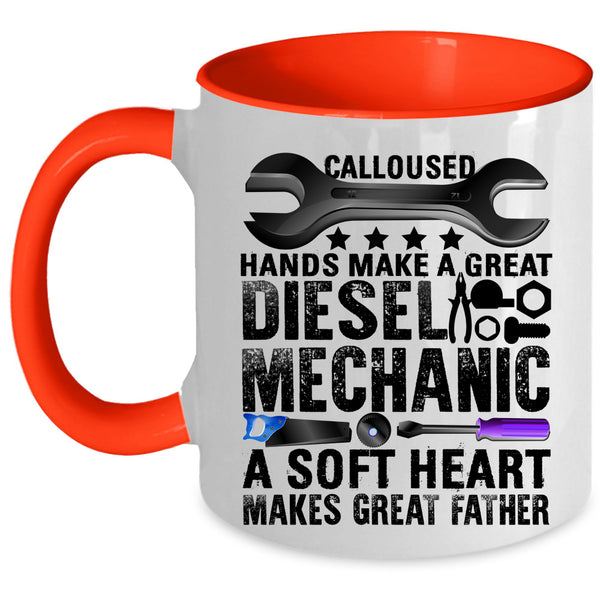 A Soft Heart Makes Great Father Coffee Mug, Great Diesel Mechanic Accent Mug