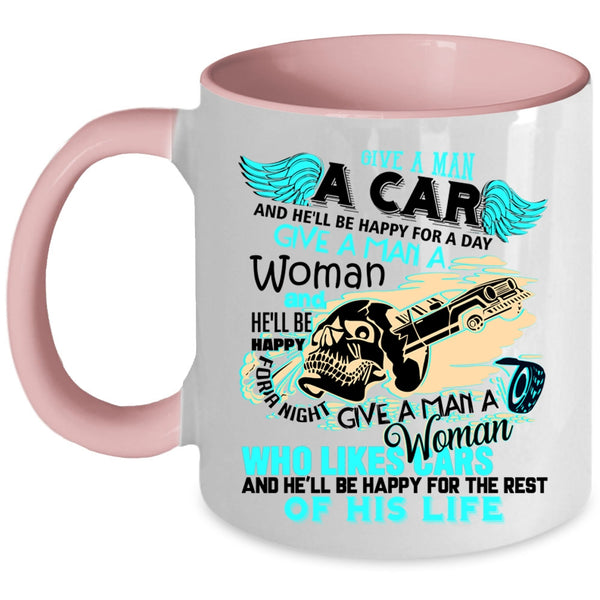 He'll Be Happy For A Day Coffee Mug, Give A Man A Car Accent Mug